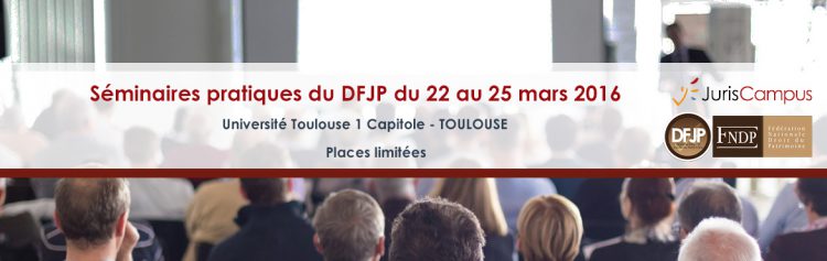 Participez aux séminaires pratiques du DFJP du 22 au 25 mars 2016